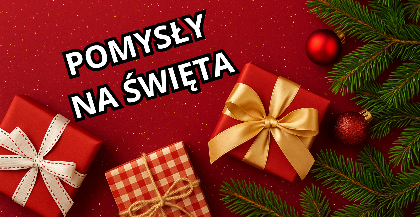Pomysły na prezenty świąteczne i Mikołajki